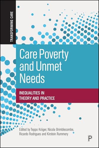 Care Poverty and Unmet Needs : Inequalities in Theory and Practice