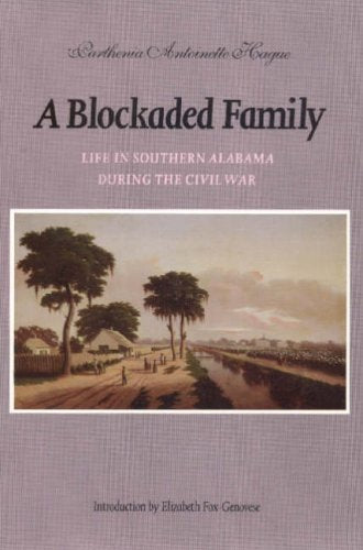 A Blockaded Family: Life in Southern Alabama During the Civil War