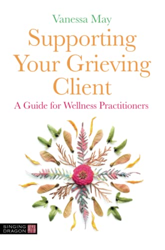 Supporting Your Grieving Client: A Guide for Wellness Practitioners