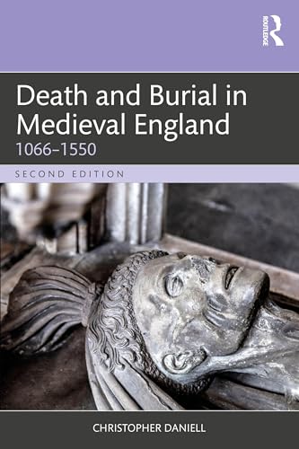 Death and Burial in Medieval England : 1066–1550