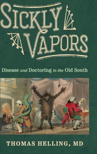 Sickly Vapors : Disease and Doctoring in the Old South