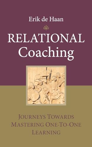 Relational Coaching: Journeys Towards Mastering One to One Learning