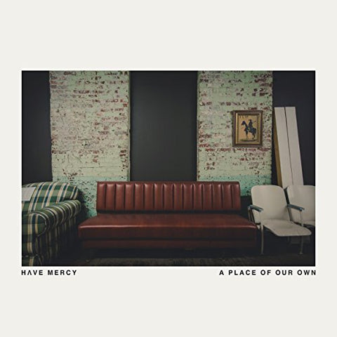 Have Mercy - A Place Of Our Own [CD]