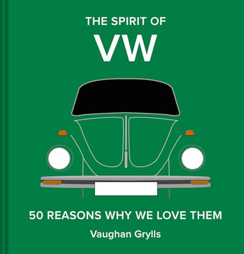 The Spirit of VW : 50 reasons why we love them Volume 3