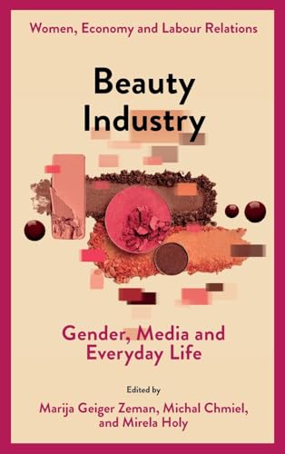 Beauty Industry : Gender, Media and Everyday Life