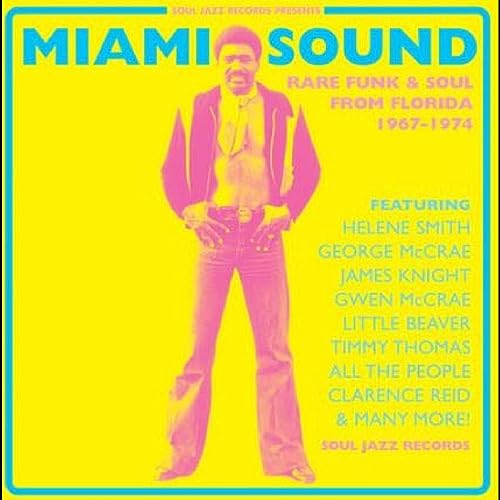 Soul Jazz Records Presents - Miami Sound: Rare Funk & Soul From Miami, Flor [VINYL]