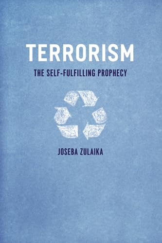Terrorism: The Self-fulfilling Prophecy