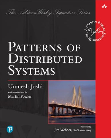 Patterns of Distributed Systems (Addison-Wesley Signature Series (Fowler))