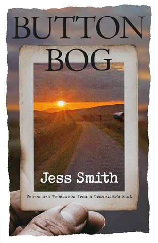 Button Bog : Voices and Treasures From A Traveller's Kist