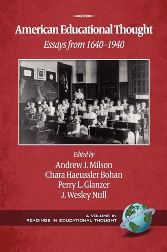 American Educational Thought : Essays from 1640-1940