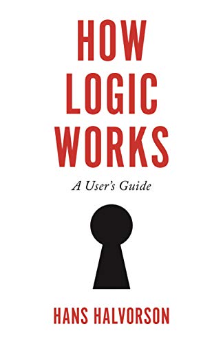 How Logic Works : A User's Guide