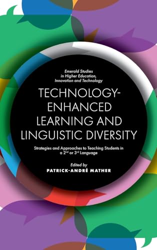 Technology-Enhanced Learning and Linguistic Diversity : Strategies and Approaches to Teaching Students in a 2nd or 3rd Language