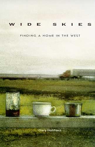 Wide Skies : Finding a Home in the West