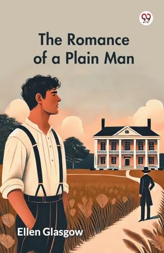 The Romance of a Plain Man