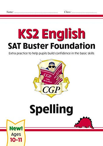 New KS2 English SAT Buster Foundation: Spelling (for the 2021 tests) (CGP KS2 English SATs)