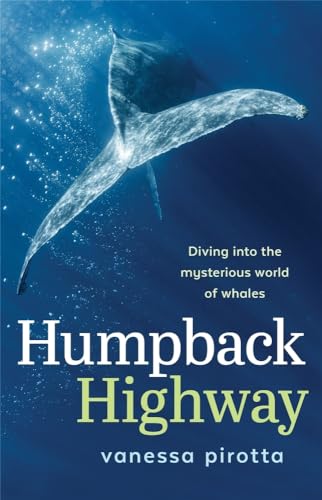 Humpback Highway : Diving Into the Mysterious World of Whales