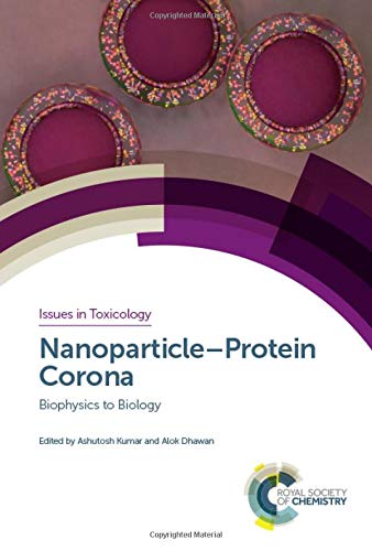Nanoparticle-Protein Corona: Biophysics to Biology (Issues in Toxicology): Volume 40