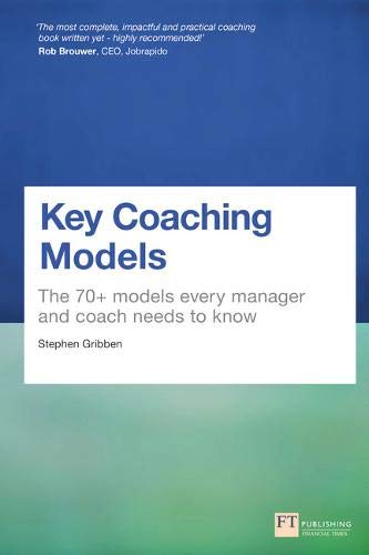 Key Coaching Models: The 70+ Models Every Manager and Coach Needs to Know