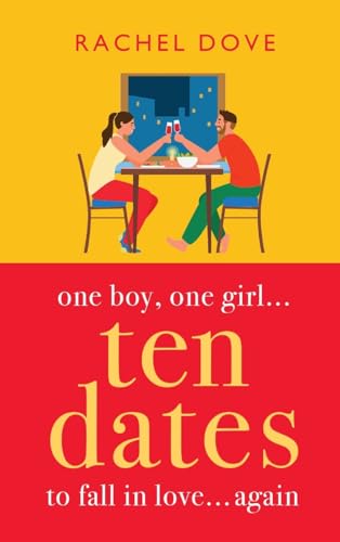 Ten Dates : An enemies-to-lovers romance from Rachel Dove