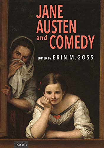 Jane Austen and Comedy (Transits: Literature, Thought & Culture 1650-1850)