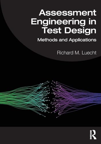 Assessment Engineering in Test Design : Methods and Applications