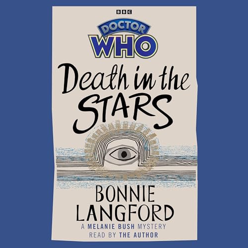 Doctor Who: Death in the Stars : A Melanie Bush Mystery