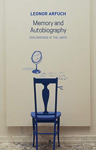 Memory And Autobiography: Explorations At The Limits