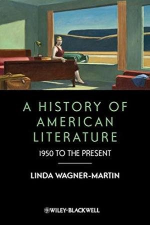 A History of American Literature : 1950 to the Present