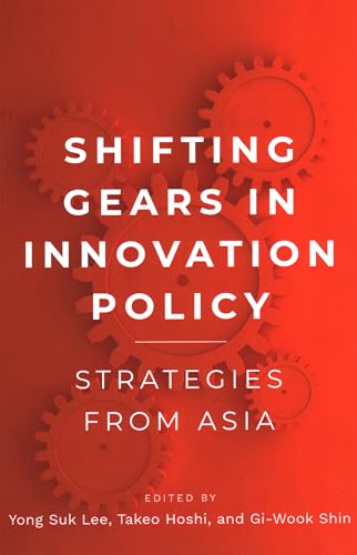 Shifting Gears in Innovation Policy : Strategies from Asia