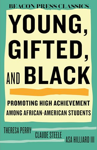 Young, Gifted, and Black : Promoting High Achievement among African-American Students