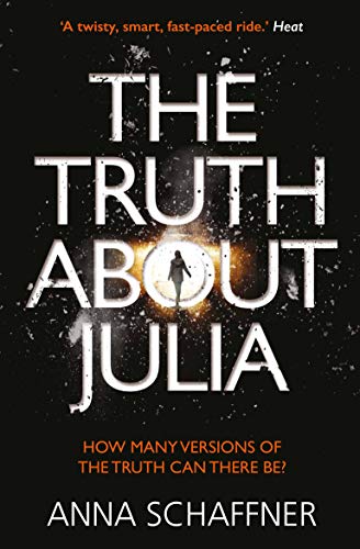 The Truth About Julia : A Chillingly Timely Thriller
