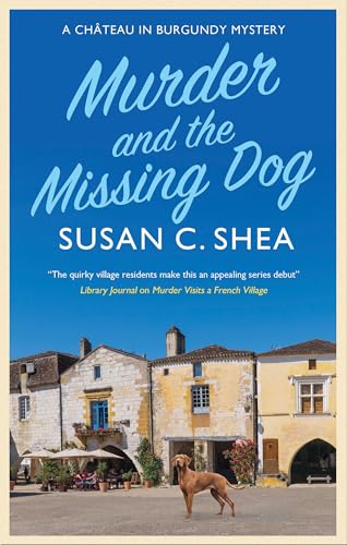 Murder and The Missing Dog: 2 (A Château in Burgundy mystery)