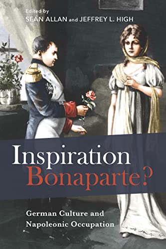 Inspiration Bonaparte? - German Culture and Napoleonic Occupation