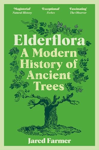Elderflora : A Modern History of Ancient Trees