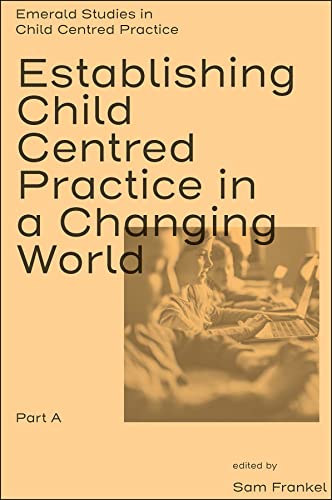 Establishing Child Centred Practice in a Changing World