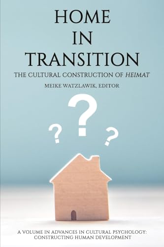 Home in Transition : The Cultural Construction of Heimat