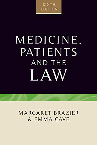 Medicine, patients and the law: Sixth Edition (Contemporary Issues in Bioethics)