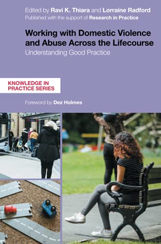 Working with Domestic Violence and Abuse Across the Lifecourse: Understanding Good Practice (Knowledge in Practice)