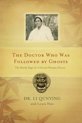 The Doctor Who Was Followed By Ghosts: The Family Saga of a Chinese Woman Doctor
