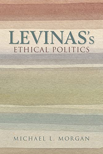 Levinass Ethical Politics