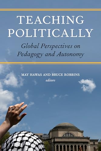 Teaching Politically : Global Perspectives on Pedagogy and Autonomy
