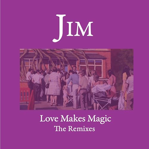 Jim - Love Make Magic - The Remixes [VINYL]