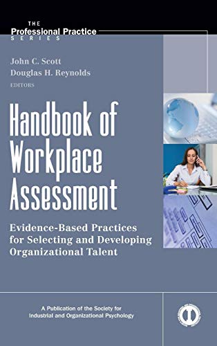 Handbook of Workplace Assessment: Evidence-based Practices for Selecting and Developing Organizational Talent