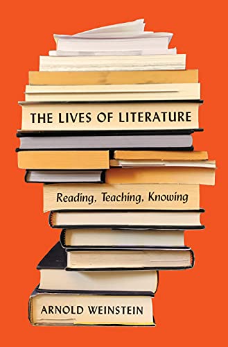 The Lives of Literature : Reading, Teaching, Knowing