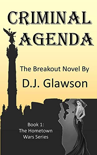 Criminal Agenda: Book 1 - Hometown Wars Series (1)