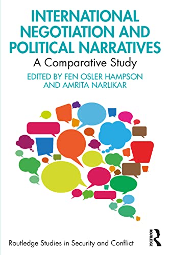 International Negotiation and Political Narratives: A Comparative Study (Routledge Studies in Security and Conflict Management)