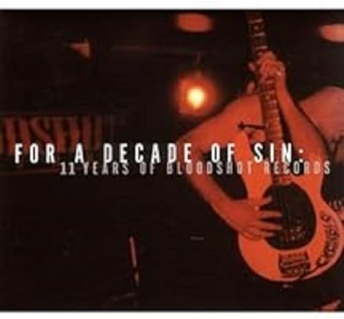 Various Artists - For A Decade Of Sin: 11 Years Of Bloodshot Records [CD]