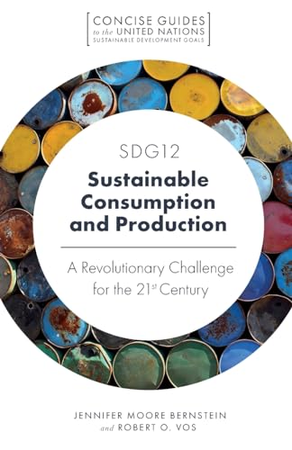 SDG12 - Sustainable Consumption and Production Patterns: A Revolutionary Challenge for the 21st Century