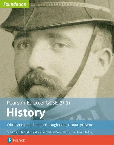 Edexcel GCSE (9-1) History Foundation Crime and punishment through time, c1000–present Student Book (Edexcel GCSE (9-1) Foundation History)