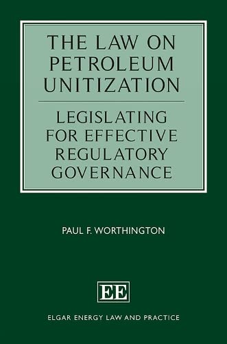 The Law on Petroleum Unitization: Legislating for Effective Regulatory Governance